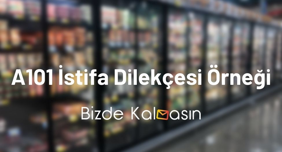 A101 İstifa Dilekçesi Örneği