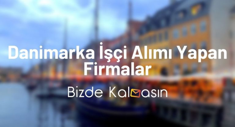 Danimarka İşçi Alımı Yapan Firmalar