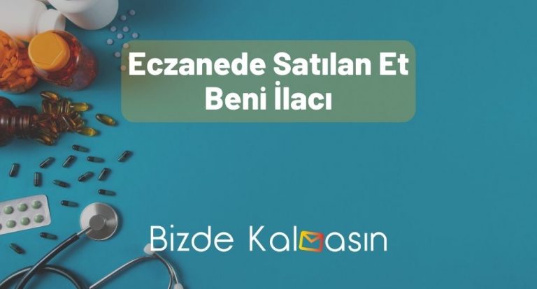 Eczanede Satılan Et Beni İlacı