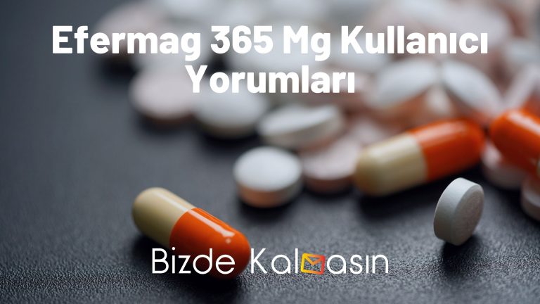 Efermag 365 Mg Kullanıcı Yorumları – Faydaları