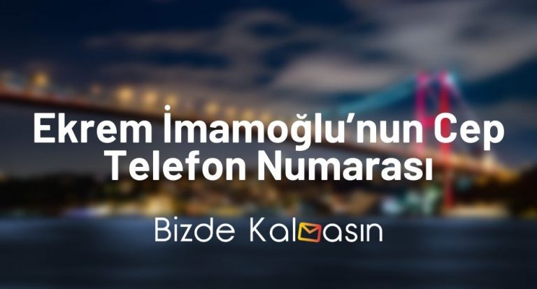 Ekrem İmamoğlu’nun Cep Telefon Numarası – İBB İletişim