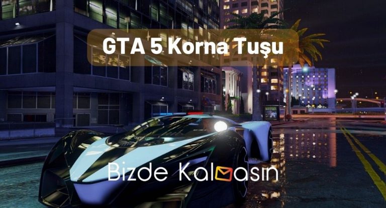 GTA 5 Korna Tuşu