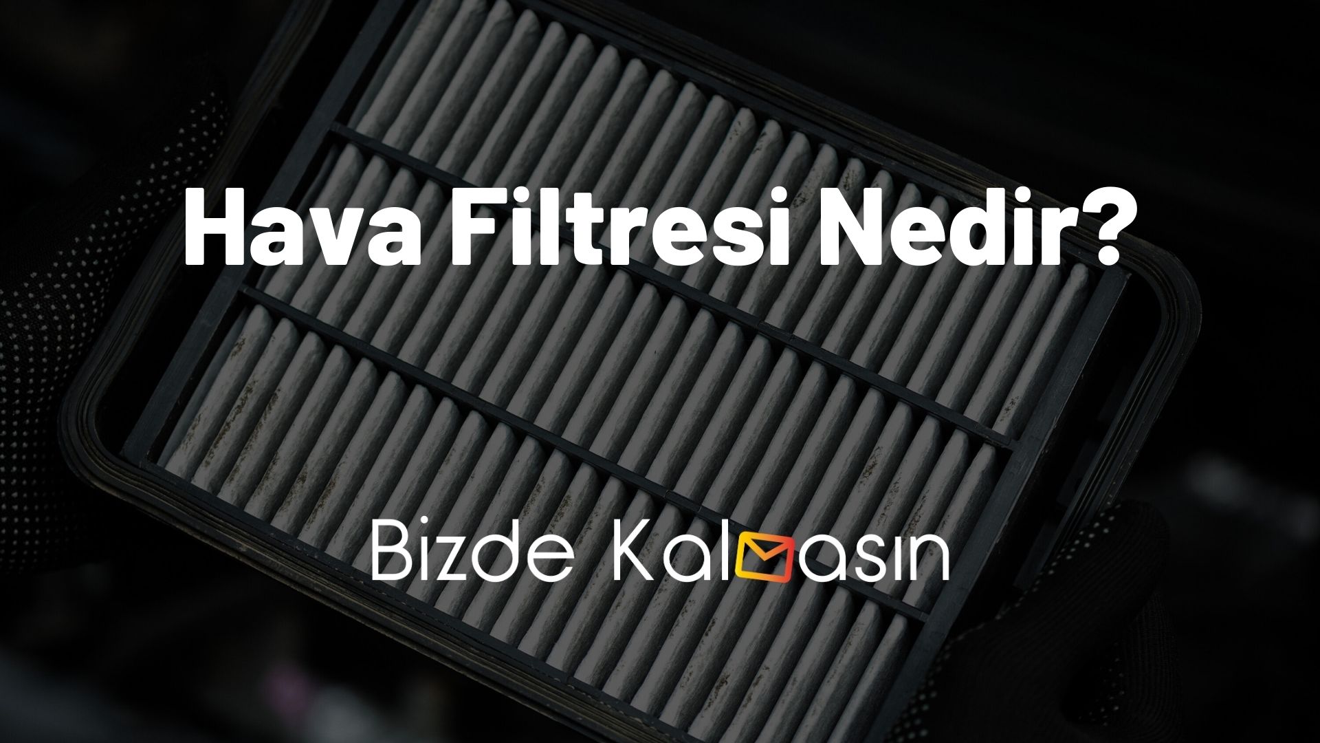 Hava Filtresi Nedir? Hava Filtresi Nedir