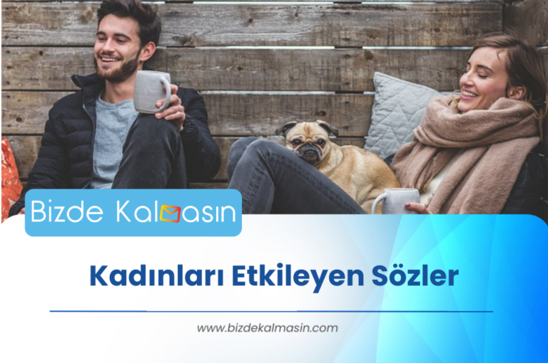 Etkileyici Sözler – Kadınları Etkileyen Sözler