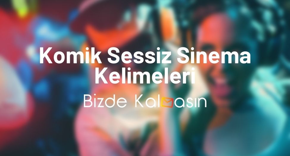 Komik Sessiz Sinema Kelimeleri - Nasıl Oynanır? Komik Sessiz Sinema Kelimeleri