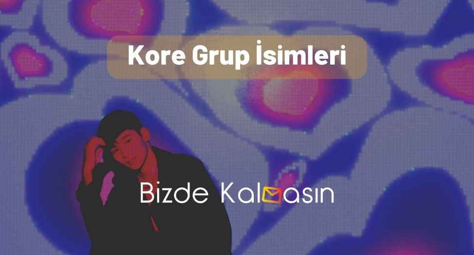 Kore Grup İsimleri