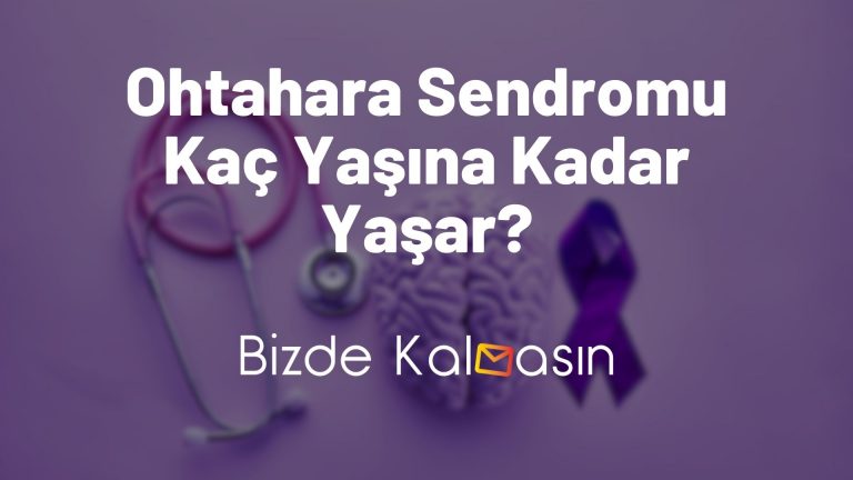 Ohtahara Sendromu Kaç Yaşına Kadar Yaşar?