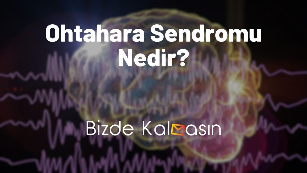 Ohtahara Sendromu Nedir