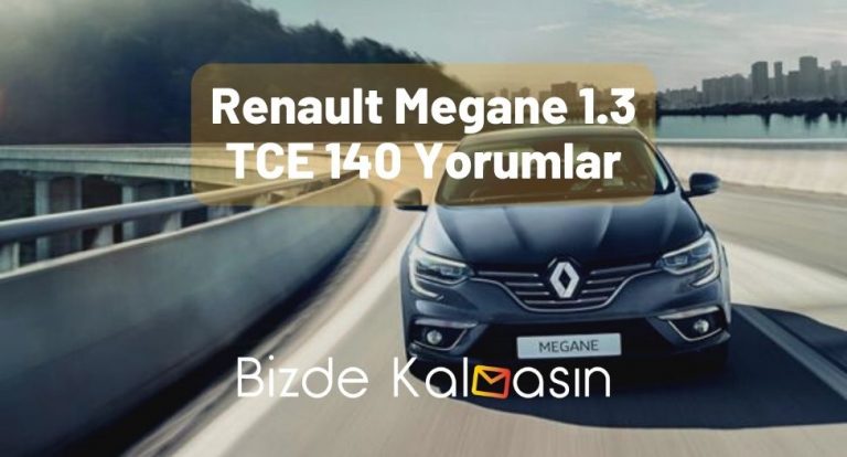 Renault Megane 1.3 TCE 140 Yorumlar