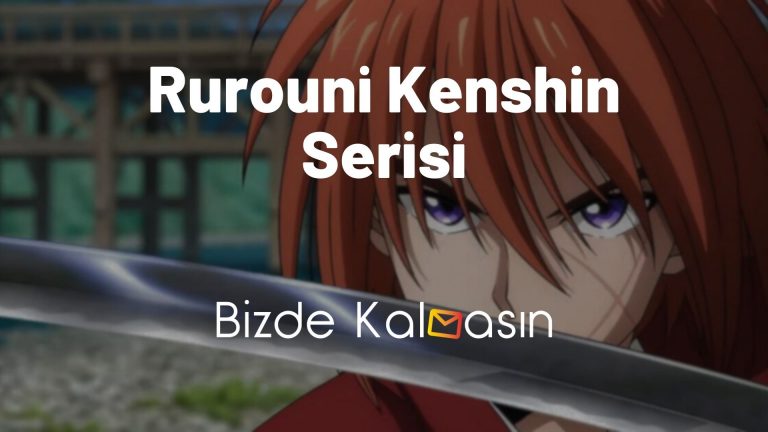 Rurouni Kenshin Serisi – Rurouni Kenshin İzleme Sırası!