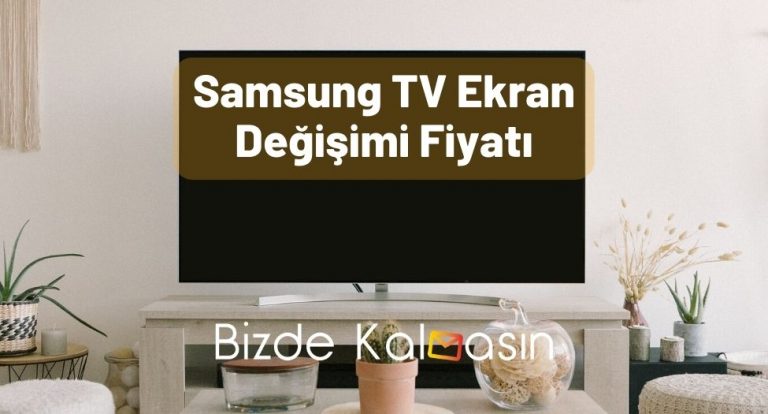 Samsung TV Ekran Değişimi Fiyatı