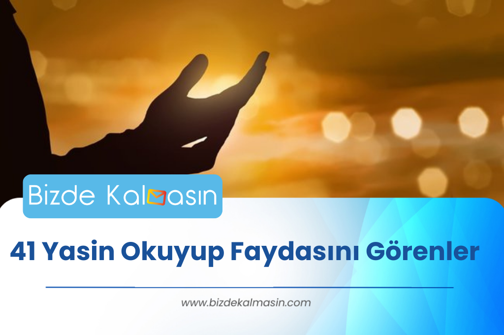 41 Yasin Okuyup Faydasını Görenler - 41 Yasin Ne İçin Okunur ? 41 Yasin Okuyup Faydasını Görenler