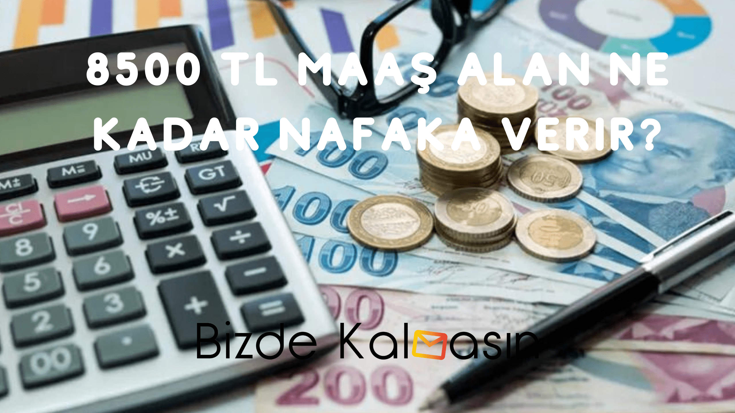 22500 TL Maaş Alan Ne Kadar Nafaka Verir? 8500 TL Maaş Alan Ne Kadar Nafaka Verir?