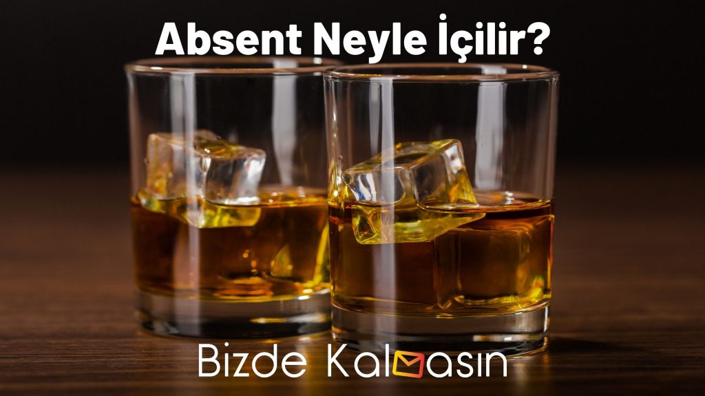 Absent Neyle İçilir?