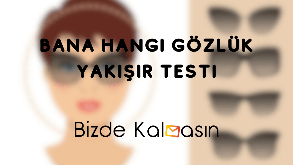 Bana Hangi Gözlük Yakışır Testi