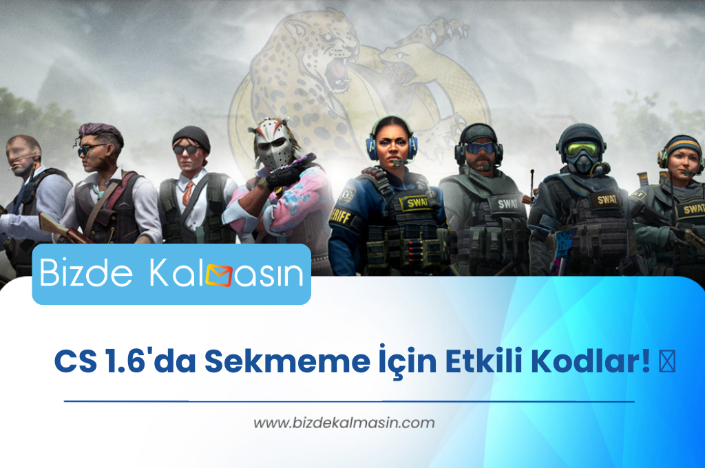 CS 1.6'da Sekmeme İçin Etkili Kodlar