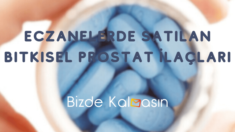 Eczanelerde Satılan Bitkisel Prostat İlaçları