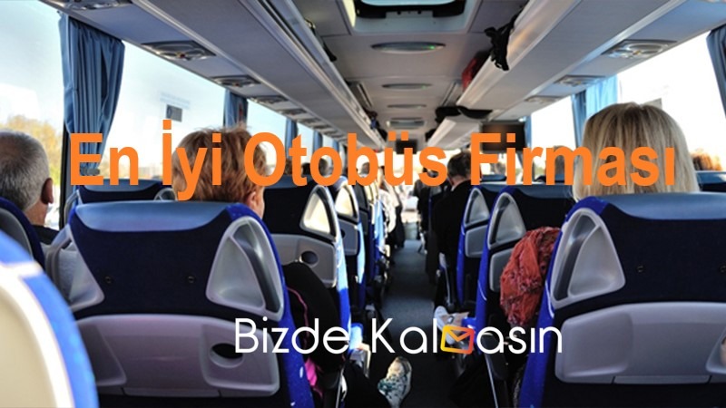 En İyi Otobüs Firması