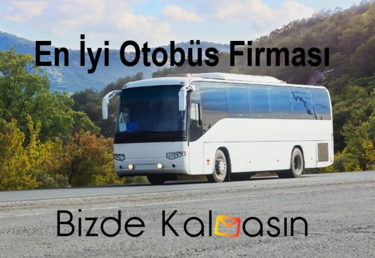 En İyi Otobüs Firması