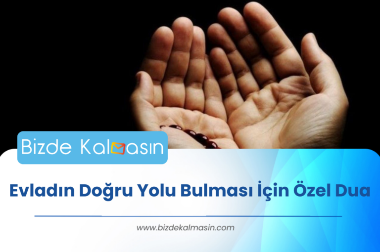 Evladın Doğru Yolu Bulması İçin Özel Dua