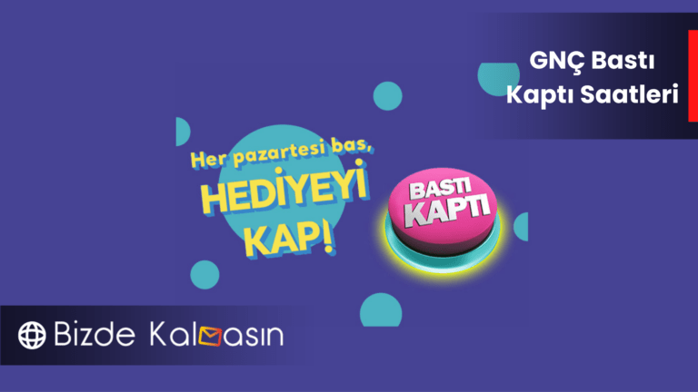 GNÇ Bastı Kaptı Saatleri – GNÇ Bastı Kaptı Saatleri Nasıldır?