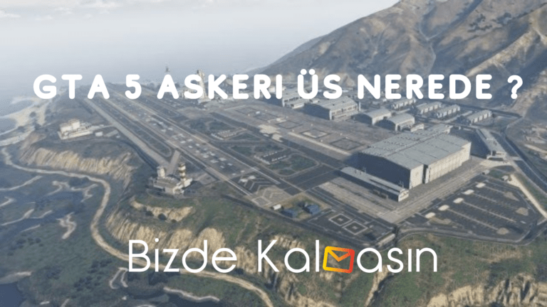 GTA 5 Askeri Üs Nerede ? GTA 5 Online Askeri Üs Nerede