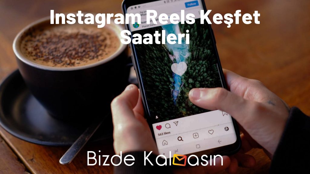 Instagram Reels Keşfet Saatleri