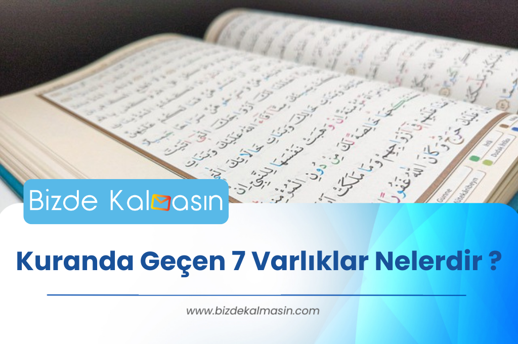 Kuranda Geçen 7 Varlıklar Nelerdir ? Dünyadaki Varlıklar Kuranda Geçen 7 Varlıklar Nelerdir