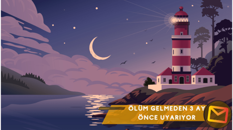 Ölüm Gelmeden 3 Ay Önce Uyarıyor – Ölümün Şaşırtıcı Uyarısı