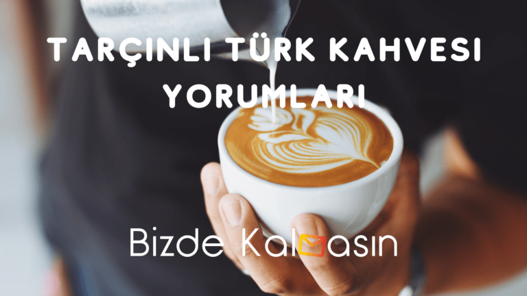 Tarçınlı Türk Kahvesi Yorumları