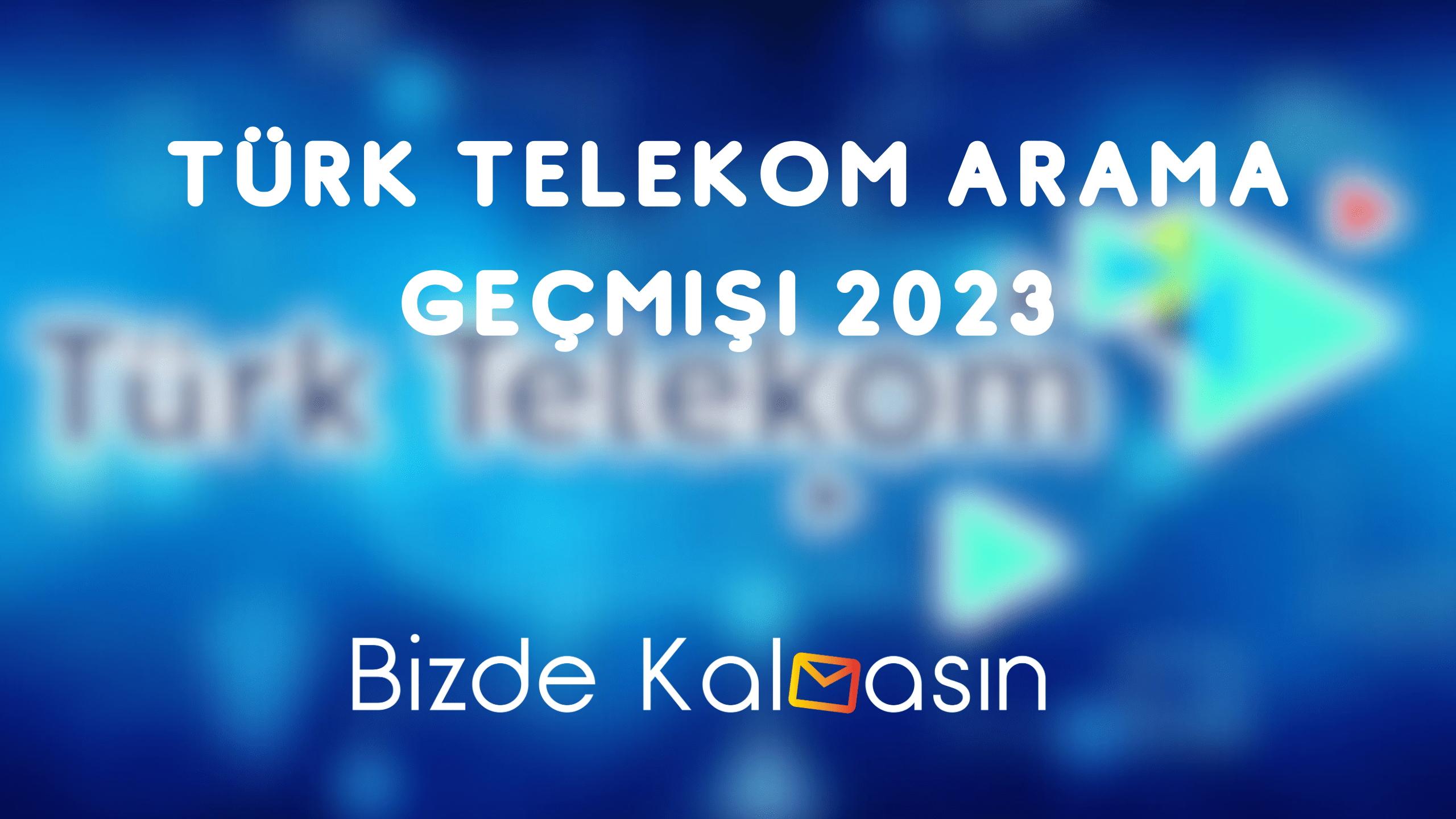 Türk Telekom Arama Geçmişi 2023