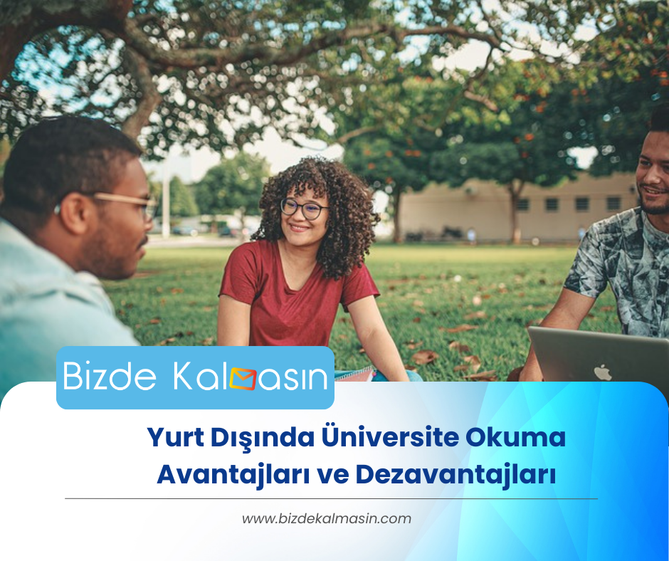 Yurt Dışında Üniversite Okuma 2026 - Avantajları ve Dezavantajları Yurt Dışında Üniversite Okuma Avantajları ve Dezavantajları