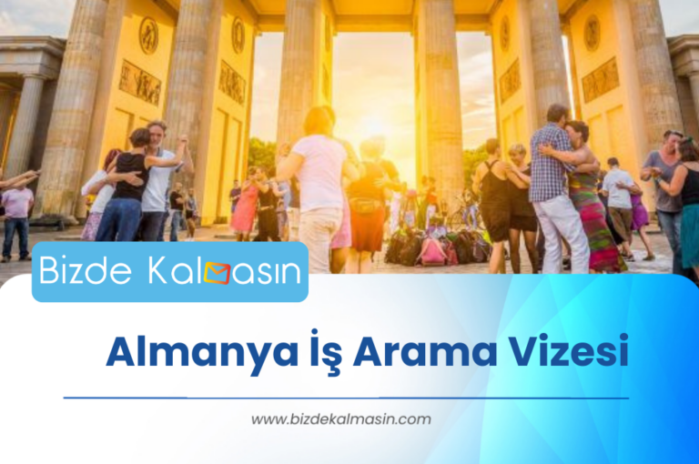 Almanya İş Arama Vizesi – İş Arama Vizesi Rehberi ve Başvuru