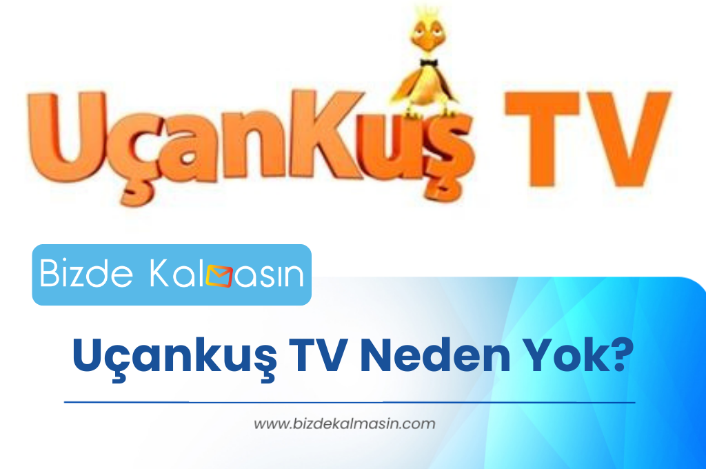 Uçankuş TV Neden Yok?