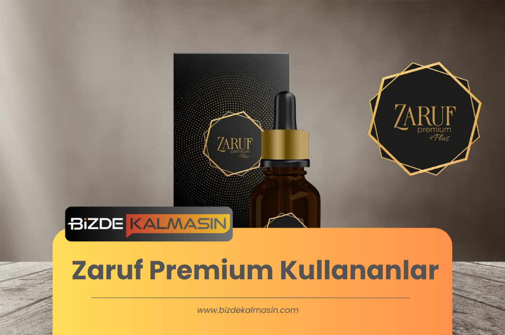 Zaruf Premium Kullananlar - Yorumları Zaruf Premium Kullananlar