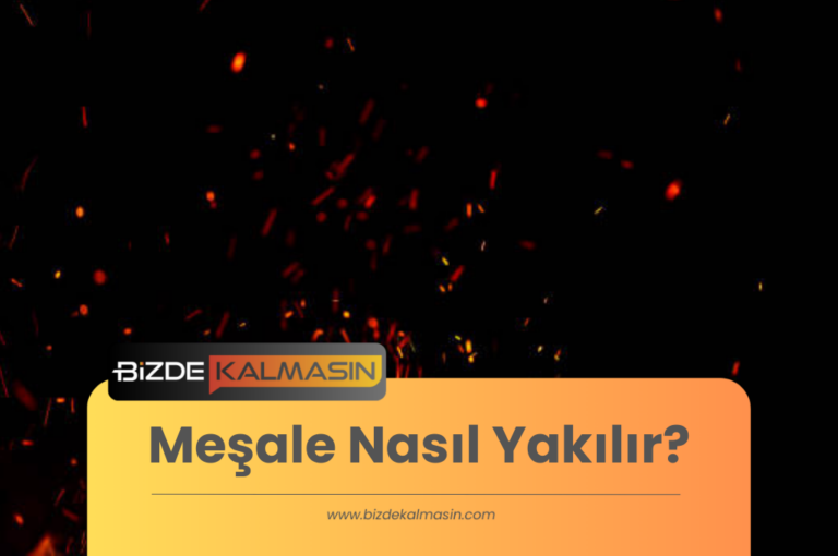 Meşale Nasıl Yakılır?