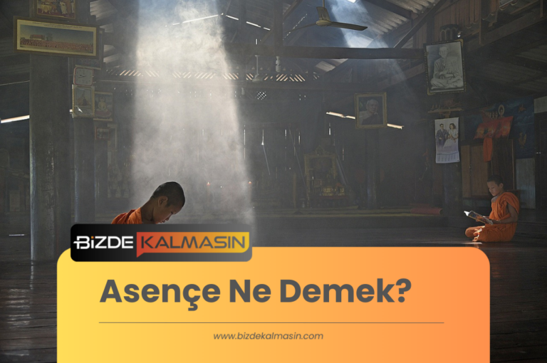 Asençe Ne Demek?