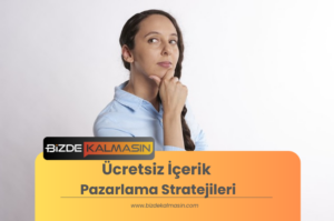 Ücretsiz İçerik Pazarlama Stratejileri