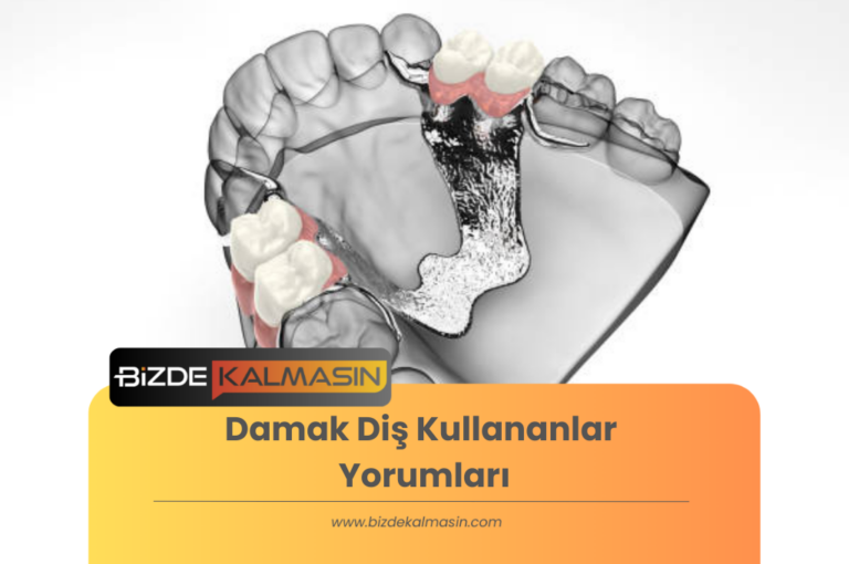 Damak Diş Kullananlar Yorumları – Damak Diş Protezi Nedir?