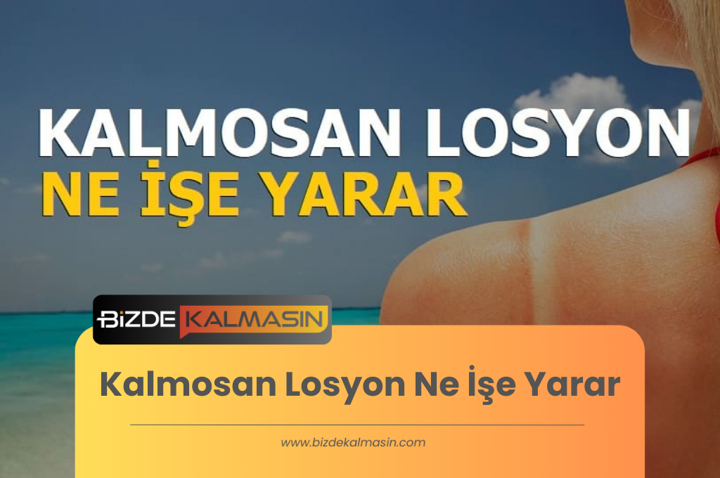 Kalmosan Losyon Ne İşe Yarar