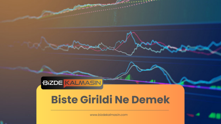 Biste Girildi Ne Demek ? – Hisse Senedi Hangi Saatte Alınır ?