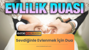 Sevdiğinle Evlenmek İçin Dua