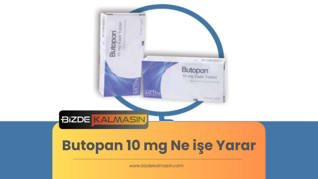 Butopan 10 mg Ne işe Yarar