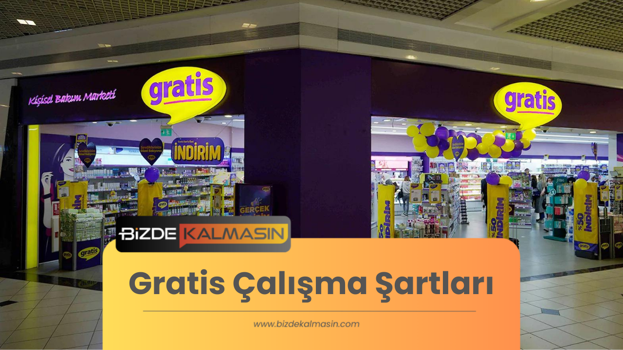 Gratis Çalışma Şartları - Gratis'teki Maaş Ve Yan Haklar Gratis Çalışma Şartları