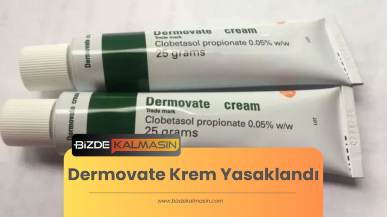 Dermovate Krem Yasaklandı – Neden ?