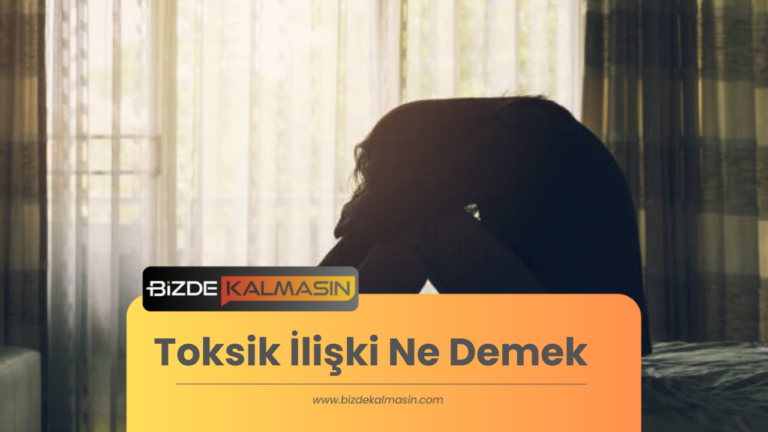 Toksik İlişki Ne Demek ? – Toksik İlişki Testi