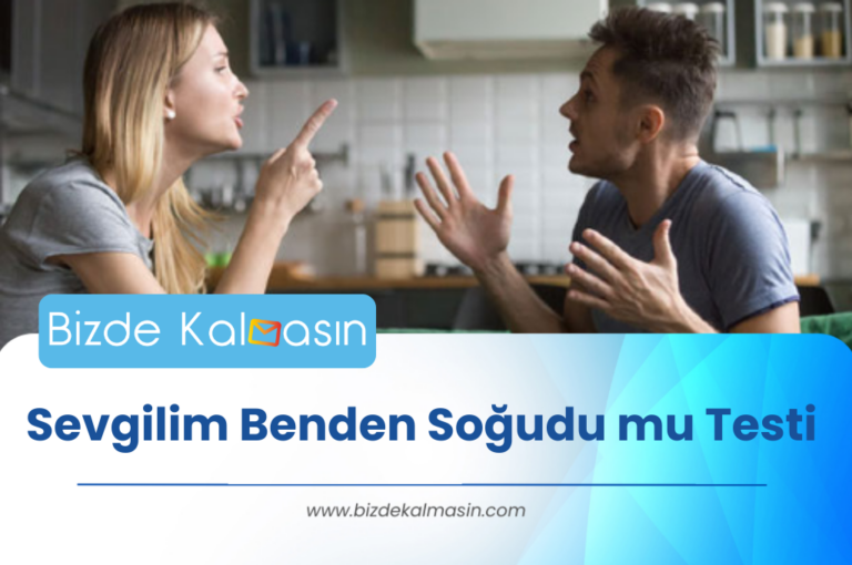 Sevgilim Benden Soğudu mu Testi – Belirtileri ve İşaretleri Nelerdir?