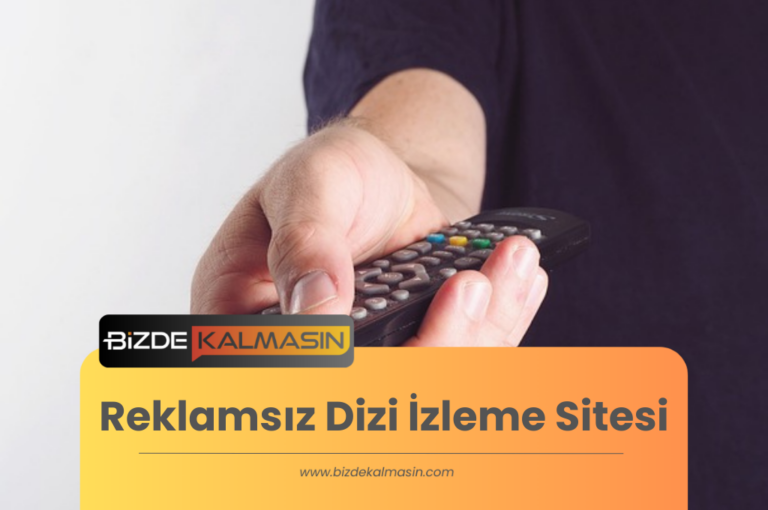 Reklamsız Dizi İzleme Sitesi 2024 – Güncel Siteler