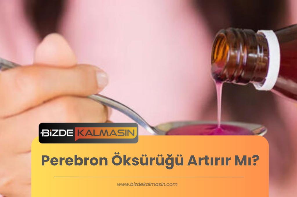 Perebron Öksürüğü Artırır Mı?