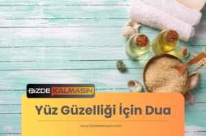 Yüz Güzelliği İçin Dua